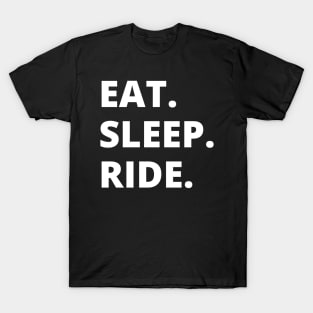 Eat Sleep Ride T-Shirt